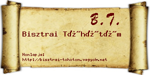 Bisztrai Töhötöm névjegykártya